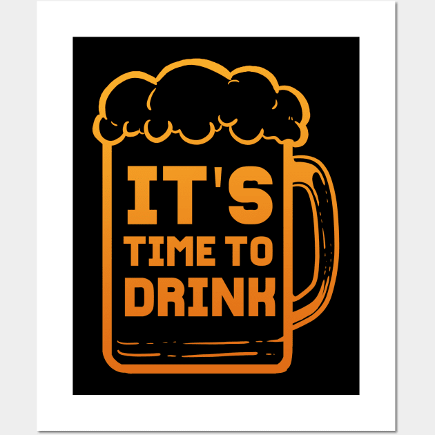 Its Time To Drink - For Beer Lovers Wall Art by RocketUpload